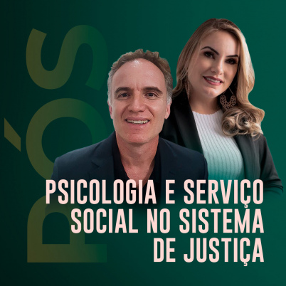 Pós graduação em Psicologia e Serviço Social no Sistema de Justiça