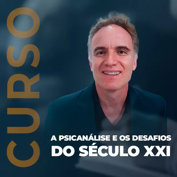 Minicurso: A psicanálise e os desafios do século XXI