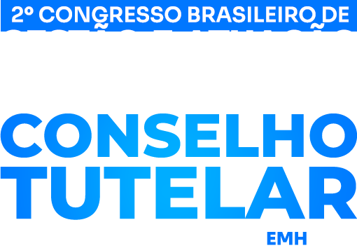 2º Congresso brasileiro de Gestão e atuação prática no Conselho Tutelar
