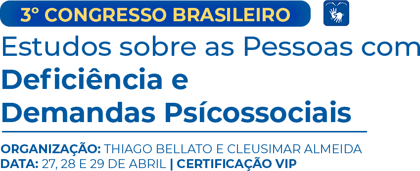 3º Congresso Brasileiro de Estudos sobre as Pessoas Com Deficiência e Demandas Psícossociais