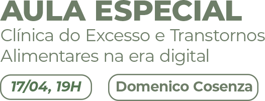 Aula Especial -  A Clínica do Excesso e Transtornos Alimentares na era digital