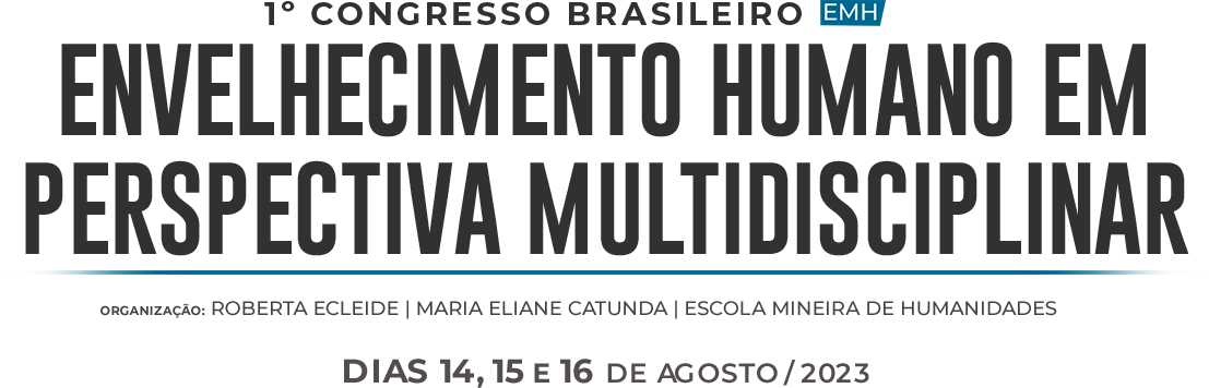 1º CONGRESSO BRASILEIRO DE ENVELHECIMENTO HUMANO EM PERSPECTIVA MULTIDISCIPLINAR